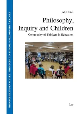 Filozófia, kutatás és gyermekek: Gondolkodók közössége az oktatásban - Philosophy, Inquiry and Children: Community of Thinkers in Education