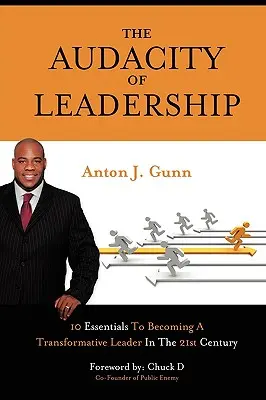 A vezetés merészsége: A 21. századi transzformatív vezetővé válás 10 alapvetése - The Audacity of Leadership: 10 Essentials to Becoming a Transformative Leader in the 21st Century