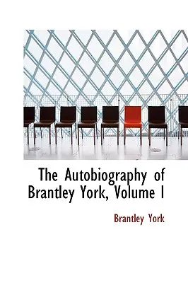 Brantley York önéletrajza, I. kötet - The Autobiography of Brantley York, Volume I