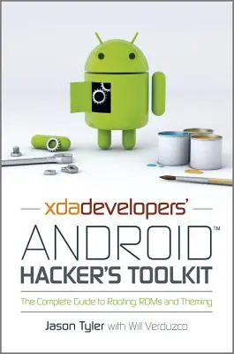 Xda Developers' Android Hacker's Toolkit: The Complete Guide to Rooting, ROMs and Theming (A teljes útmutató a rootoláshoz, a ROM-okhoz és a tematizáláshoz) - Xda Developers' Android Hacker's Toolkit: The Complete Guide to Rooting, ROMs and Theming