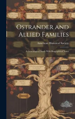 Ostrander and Allied Families; a Genealogical Study With Biographical Notes (Ostrander és kapcsolódó családok; genealógiai tanulmány életrajzi jegyzetekkel) - Ostrander and Allied Families; a Genealogical Study With Biographical Notes