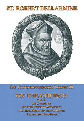 De Controversiis II: Az egyházról, 1. kötet - De Controversiis II: On the Church, vol. 1