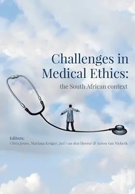 Kihívások az orvosi etikában: dél-afrikai kontextusban - Challenges in Medical Ethics: the South African context