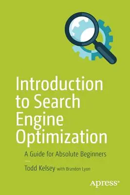 Bevezetés a keresőoptimalizálásba: Útmutató kezdőknek - Introduction to Search Engine Optimization: A Guide for Absolute Beginners