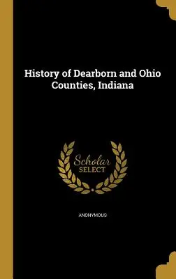 Dějiny okresů Dearborn a Ohio v Indianě - History of Dearborn and Ohio Counties, Indiana