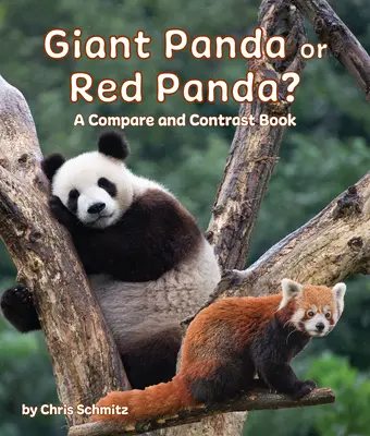 Óriáspanda vagy vörös panda? egy összehasonlító és kontrasztkönyv - Giant Panda or Red Panda? a Compare and Contrast Book