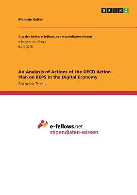 Az OECD BEPS cselekvési tervének a digitális gazdaságban végrehajtott intézkedéseinek elemzése - An Analysis of Actions of the OECD Action Plan on BEPS in the Digital Economy