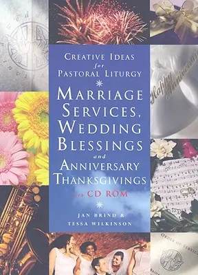 Kreatív ötletek a lelkipásztori liturgiához: Házassági szertartások és esküvői áldások [CDROM-mal] - Creative Ideas for Pastoral Liturgy: Marriage Services and Wedding Blessings [With CDROM]