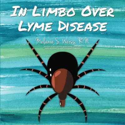 A Lyme-kór felett a bizonytalanságban - In Limbo Over Lyme Disease