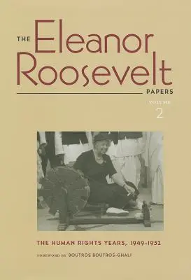 Az Eleanor Roosevelt-iratok: Az emberi jogok évei, 1949-1952 2. kötet - The Eleanor Roosevelt Papers: The Human Rights Years, 1949-1952 Volume 2