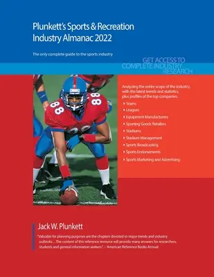 Plunkett's Sports & Recreation Industry Almanac 2022: Sport & Recreation Industry Market Research, Statistics, Trends and Leading Companies (Sport- és szabadidőipari piackutatás, statisztikák, trendek és vezető vállalatok) - Plunkett's Sports & Recreation Industry Almanac 2022: Sports & Recreation Industry Market Research, Statistics, Trends and Leading Companies