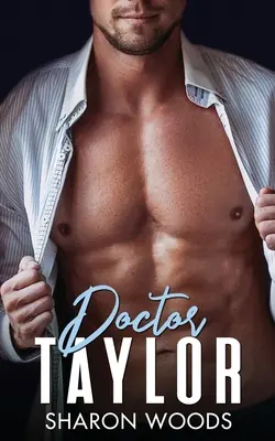 Doctor Taylor: Taylor: Medical Romance - Doctor Taylor: Medical Romance