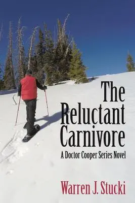 A vonakodó húsevő: A Doctor Cooper sorozat regénye - The Reluctant Carnivore: A Doctor Cooper Series Novel