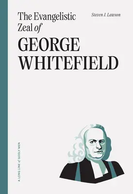 George Whitefield evangelizációs buzgalma - The Evangelistic Zeal of George Whitefield