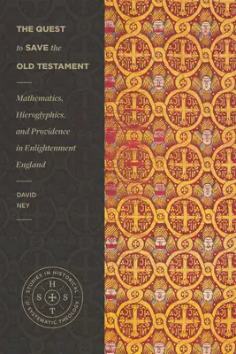 Az Ószövetség megmentése: Matematika, hieroglifák és gondviselés a felvilágosodás kori Angliában - The Quest to Save the Old Testament: Mathematics, Hieroglyphics, and Providence in Enlightenment England