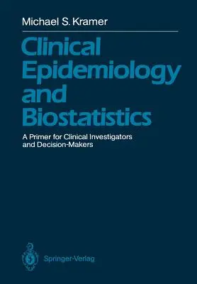 Klinikai epidemiológia és biostatisztika: Alapkönyv a klinikai kutatók és döntéshozók számára - Clinical Epidemiology and Biostatistics: A Primer for Clinical Investigators and Decision-Makers