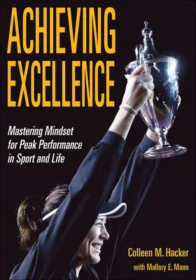 A kiválóság elérése: A gondolkodásmód elsajátítása a csúcsteljesítményért a sportban és az életben - Achieving Excellence: Mastering Mindset for Peak Performance in Sport and Life