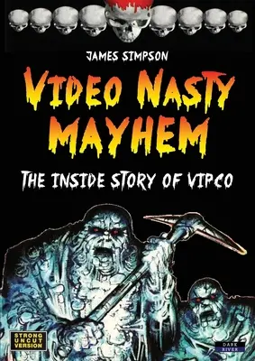 Video Nasty Mayhem: A VIPCO belső története - Video Nasty Mayhem: The Inside Story of VIPCO