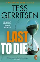 Utolsónak meghalni - (Rizzoli & Isles 10. sorozat) - Last to Die - (Rizzoli & Isles series 10)