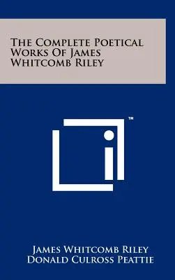 James Whitcomb Riley teljes költői munkássága - The Complete Poetical Works Of James Whitcomb Riley