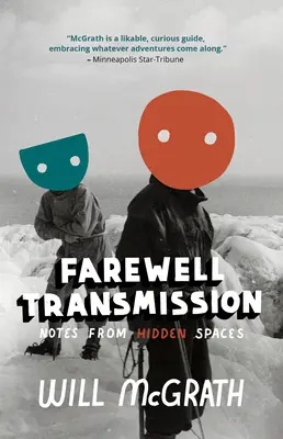 Búcsú adás: Feljegyzések rejtett helyekről - Farewell Transmission: Notes from Hidden Spaces