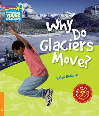 Miért mozognak a gleccserek? 6. szint Ténykönyv - Why Do Glaciers Move? Level 6 Factbook