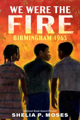 Mi voltunk a tűz: Birmingham 1963 - We Were the Fire: Birmingham 1963