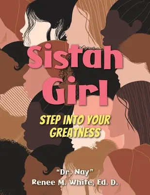 Sistah Girl: Lépj a nagyságodba - Sistah Girl: Step into Your Greatness