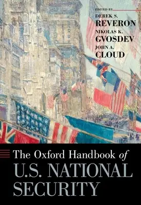 Oxford Handbook of U.S. National Security (Az amerikai nemzetbiztonság oxfordi kézikönyve) - Oxford Handbook of U.S. National Security