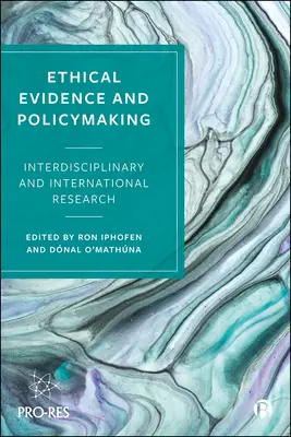 Etikai bizonyítékok és politikai döntéshozatal: Interdiszciplináris és nemzetközi kutatás - Ethical Evidence and Policymaking: Interdisciplinary and International Research