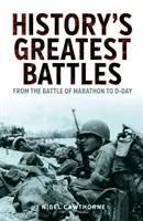 A történelem legnagyobb csatái - A maratoni csatától a D-napig - History's Greatest Battles - From the Battle of Marathon to D-Day