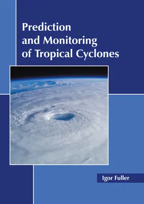 Trópusi ciklonok előrejelzése és megfigyelése - Prediction and Monitoring of Tropical Cyclones