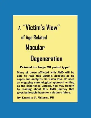 Az áldozat szemszögéből az életkorral összefüggő makuladegeneráció - A Victim's View of Age Related Macular Degeneration