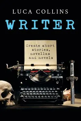 Writer: Hogyan írjunk novellákat és regényeket? - Writer: How to Write Short Stories Novellas and Novels