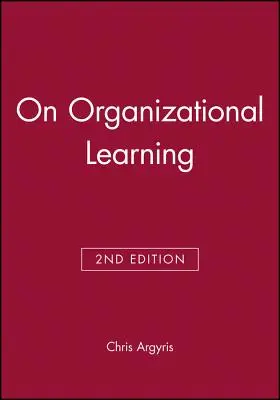 A szervezeti tanulásról - On Organizational Learning