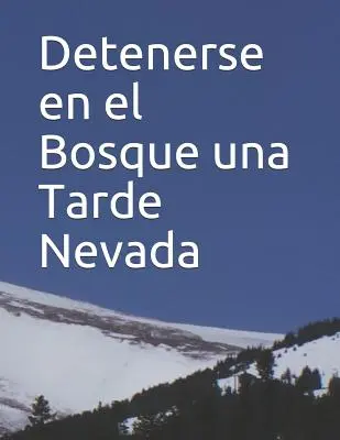 Detenerse En El Bosque Una Tarde Nevada: Fcil de Leer, Tipografa Grande Para Los Mayores Con Actividades En Hojas de Trabajo: An Extra-Large Print S
