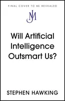 Vajon a mesterséges intelligencia túljár az eszünkön? - Will Artificial Intelligence Outsmart Us?