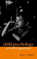 Gyermekpszichológia tizenkét kérdésben - Child Psychology in Twelve Questions