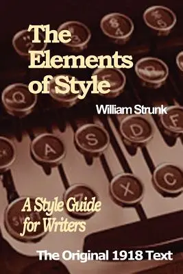 A stílus elemei: A Style Guide for Writers - The Elements of Style: A Style Guide for Writers