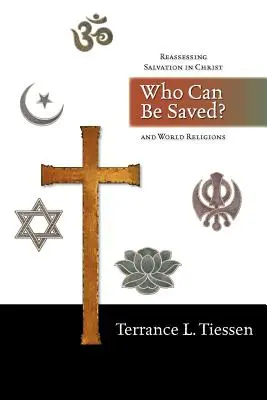 Ki lehet megmenteni? A megváltás újraértékelése Krisztusban és a világvallásokban - Who Can Be Saved?: Reassessing Salvation in Christ and World Religions