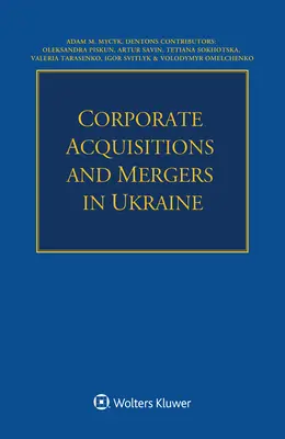 Vállalati felvásárlások és fúziók Ukrajnában - Corporate Acquisitions and Mergers in Ukraine