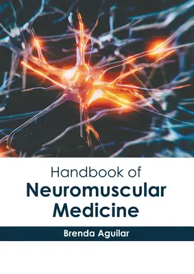 A neuromuszkuláris medicina kézikönyve - Handbook of Neuromuscular Medicine