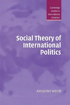 A nemzetközi politika társadalomelmélete - Social Theory of International Politics