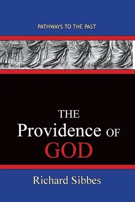 Isten gondviselése: Utak a múltba - The Providence Of God: Pathways To The Past