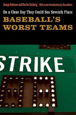 Tiszta időben a hetedik helyre láthattak: A baseball legrosszabb csapatai - On a Clear Day They Could See Seventh Place: Baseball's Worst Teams