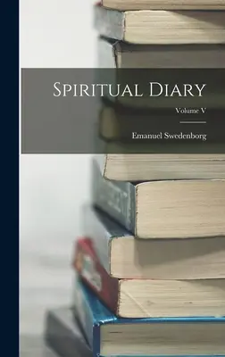 Spirituális napló; V. kötet - Spiritual Diary; Volume V