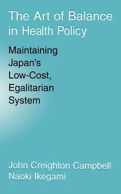 Az egyensúly művészete az egészségpolitikában: Japán alacsony költségű, egyenlőségi rendszerének fenntartása - The Art of Balance in Health Policy: Maintaining Japan's Low-Cost, Egalitarian System