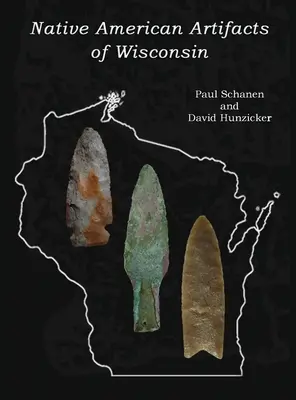 Wisconsin indián tárgyi emlékei - Native American Artifacts of Wisconsin