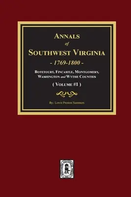 Annals of Southwest Virginia - 1. kötet: 1. kötet - Annals of Southwest Virginia - Volume #1: Volume #1