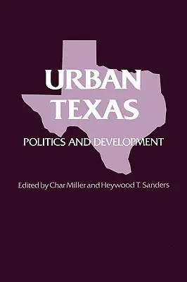 Városi Texas: Politika és fejlődés - Urban Texas: Politics and Development